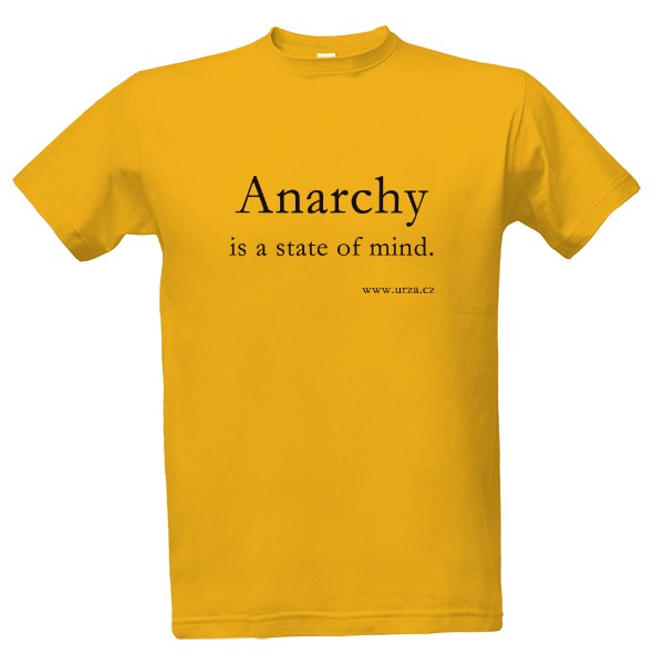 Tričko s potlačou Anarchy is a state of mind (MG)