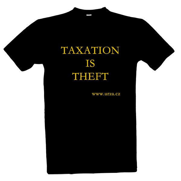 Tričko s potlačou Taxation Is Theft (MB)